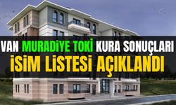 Van Muradiye TOKİ kura sonuçları isim listesi açıklandı