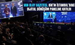 Van Olay Gazetesi, BİK’in İstanbul’daki Dijital Dönüşüm paneline katıldı
