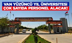 Van Yüzüncü Yıl Üniversitesi çok sayıda personel alacak!