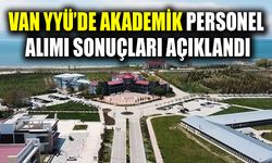 Van YYÜ’de akademik personel alımı sonuçları açıklandı