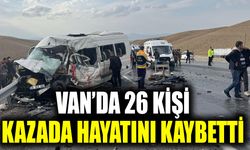 Van’da 26 kişi kazada hayatını kaybetti