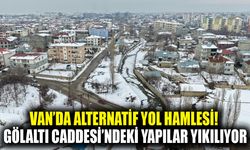 Van’da alternatif yol hamlesi! Gölaltı Caddesi’ndeki yapılar yıkılıyor