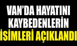 Van’da 4 kişi hayatını kaybetti! İsimleri açıklandı