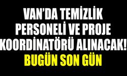 Van’da temizlik personeli ve proje koordinatörü alınacak! Bugün son gün