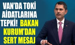 Van’da TOKİ aidatlarına tepki! Bakan Kurum’dan sert mesaj