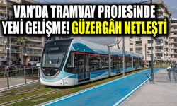 Van’da tramvay projesinde yeni gelişme! Güzergâh netleşti