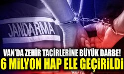Van’da zehir tacirlerine büyük darbe! 6 milyon hap ele geçirildi