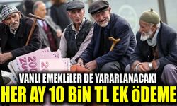 Vanlı emekliler de yararlanacak! Her ay 10 bin TL ek ödeme