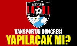 Vanspor’un kongresi yapılacak mı?