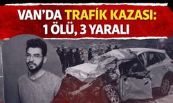 Van'da trafik kazası: 1 ölü 3 yaralı