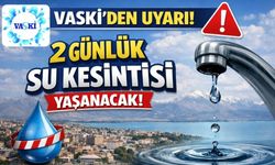 VASKİ'den uyarı! 2 günlük su kesintisi yaşanacak
