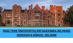 İngiltere Üniversiteleri Hakkında Bilmeniz Gereken 8 Güncel Gelişme