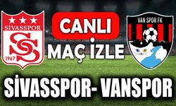 Sivasspor- Vanspor maçını canlı izle!