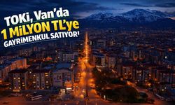 TOKİ, Van’da 1 milyona gayrimenkul satıyor!