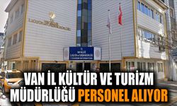 Van İl Kültür ve Turizm Müdürlüğü personel alıyor
