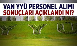 Van YYÜ personel alımı sonuçları açıklandı mı?