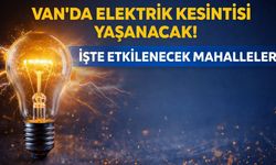 Van’da elektrik kesintisi yaşanacak! İşte etkilenecek mahalleler