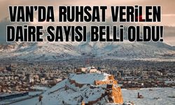 Van’da ruhsat verilen daire sayısı belli oldu!