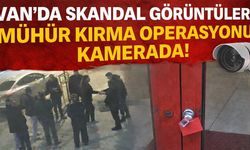 Van’da skandal görüntüler: Mühür kırma operasyonu kamerada!