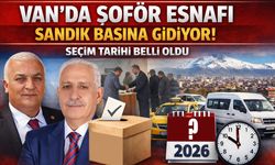 Van’da şoför esnafı sandık başına gidiyor! Seçim tarihi belli oldu