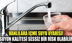 Vanlılara içme suyu uyarısı! Suyun kalitesi sessiz bir risk olabilir