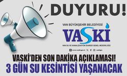 VASKİ’den son dakika açıklaması! 3 gün su kesintisi yaşanacak