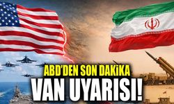 ABD’den son dakika Van uyarısı!