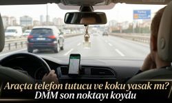 Araçta telefon tutucu ve koku yasak mı? DMM son noktayı koydu