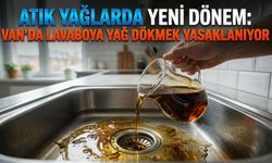 Atık yağlarda yeni dönem: Van’da lavaboya yağ dökmek yasaklanıyor