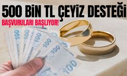 Evlenecek gençlere 500 bin TL çeyiz desteği başvuruları başlıyor!