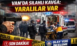 Van'da silahlı kavga: Yaralılar var