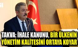 Takva: İhale kanunu, bir ülkenin yönetim kalitesini ortaya koyar