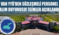 Van YYÜ’den sözleşmeli personel alım duyurusu! İsimler açıklandı