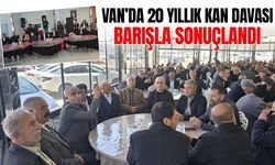 Van’da 20 yıllık kan davası barışla sonuçlandı