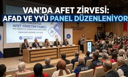Van’da afet zirvesi: AFAD ve YYÜ panel düzenleniyor