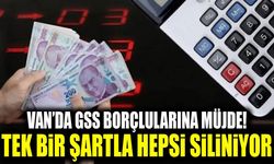 Van’da GSS borçlularına müjde! Tek bir şartla hepsi siliniyor