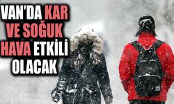 Van’da kar ve soğuk hava etkili olacak