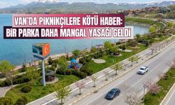 Van’da piknikçilere kötü haber: Mangal ve semaver yasağı genişliyor