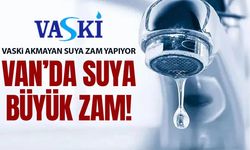Van’da suya büyük zam!