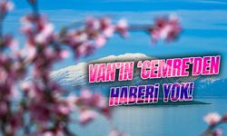 Van’ın ‘cemre’den haberi yok!
