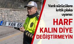 Vanlı sürücülere kritik plaka uyarısı: Harf kalın diye değiştirmeyin