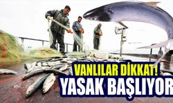 Vanlılar dikkat! Yasak başlıyor