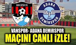 Vanspor- Adana Demirspor maçını canlı izle!