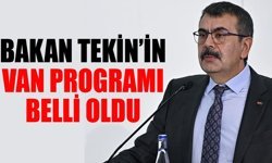 Bakan Tekin’in Van programı belli oldu