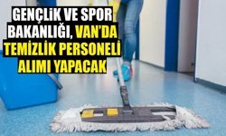 Gençlik ve Spor Bakanlığı, Van’da temizlik personeli alımı yapacak