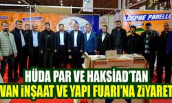 HÜDA PAR ve HAKSİAD’tan Van İnşaat ve Yapı Fuarı’na ziyaret