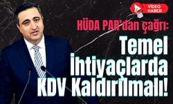 HÜDA PAR’dan çağrı: Temel İhtiyaçlarda KDV Kaldırılmalı!