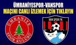 Ümraniyespor- Vanspor maçını canlı izlemek için tıklayın