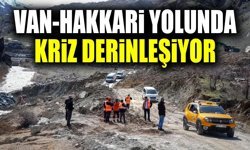 Van- Hakkâri yolunda kriz derinleşiyor