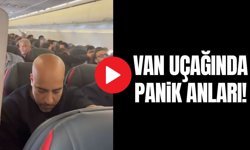 Van uçağında panik anları!